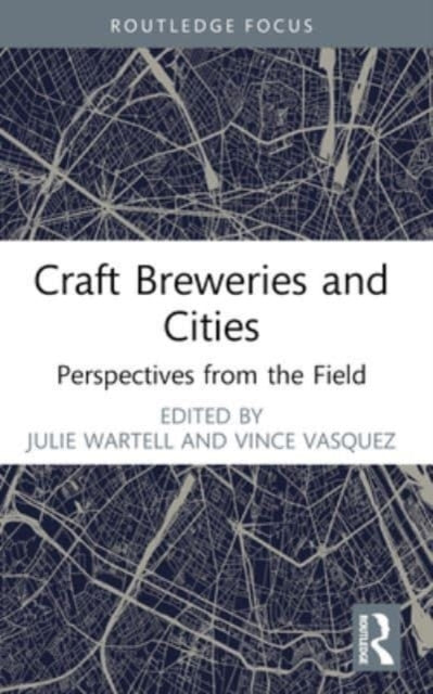 Craft Breweries And Cities Perspectives From The Field