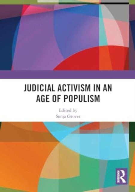 Judicial Activism In An Age Of Populism