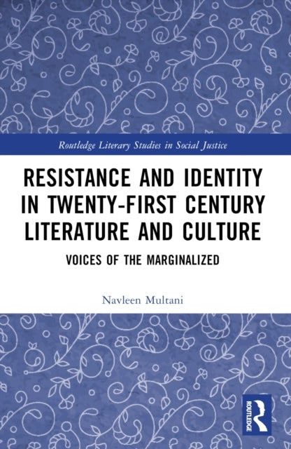 Resistance And Identity In Twenty-First Century Literature A