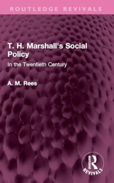 T. H. Marshall'S Social Policy In The Twentieth Century