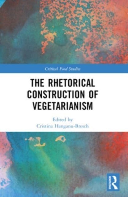 The Rhetorical Construction Of Vegetarianism