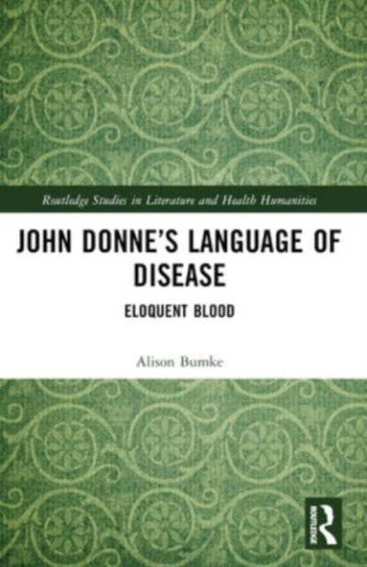 John Donne’S Language Of Disease Eloquent Blood