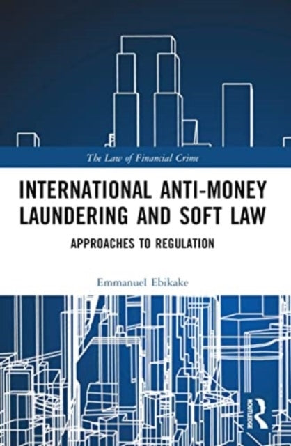 International Anti-Money Laundering And Soft Law Approaches