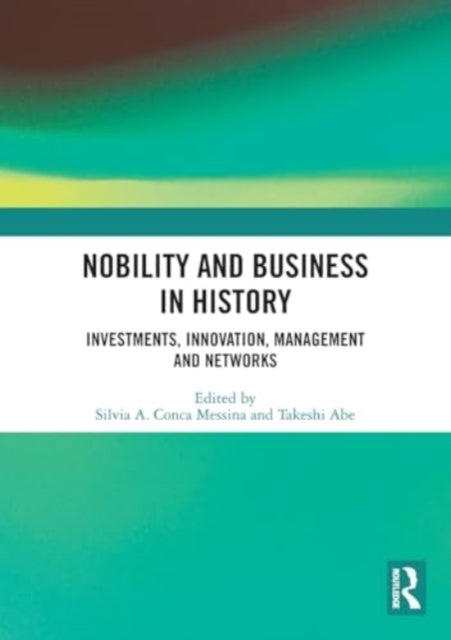 Nobility And Business In History Investments, Innovation, Ma