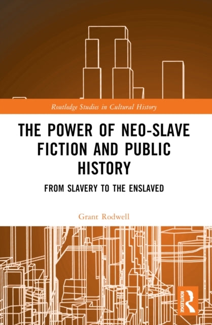 The Power Of Neo-Slave Fiction And Public History From Slave