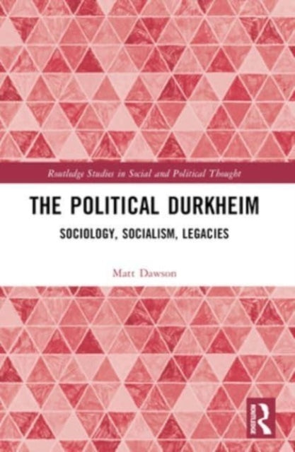 The Political Durkheim Sociology, Socialism, Legacies