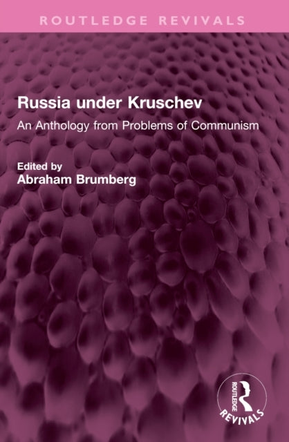 Russia Under Kruschev An Anthology From Problems of Communis