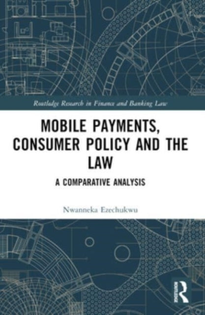 Mobile Payments, Consumer Policy, And The Law A Comparative