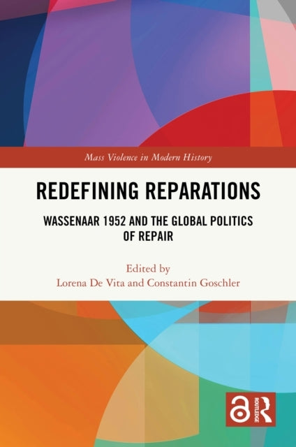 Redefining Reparations Wassenaar 1952 and The Global Politic