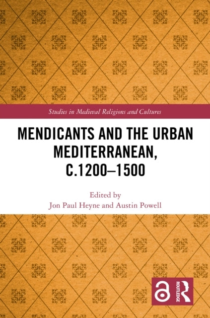 The Mendicants and The Urban Mediterranean, C.1200-1500