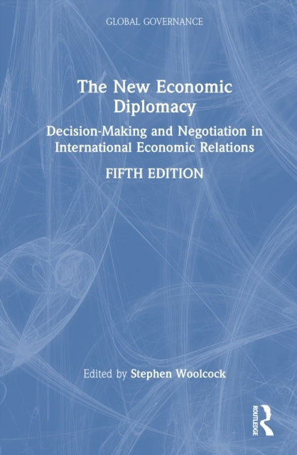 The New Economic Diplomacy Decision-Making and Negotiation I