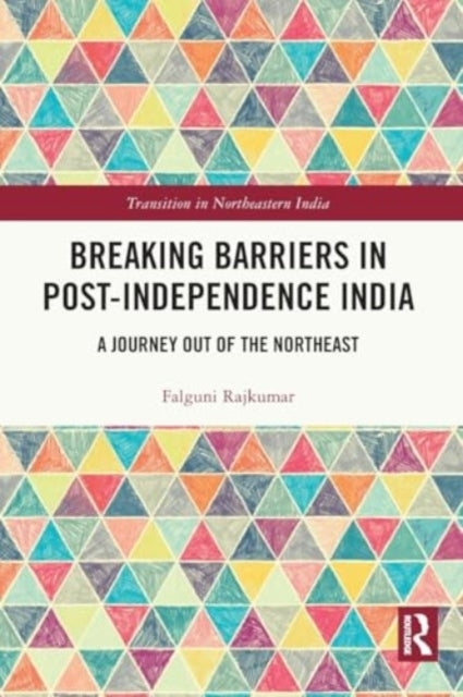 Breaking Barriers In Post-Independence India A Journey Out O