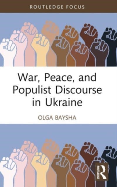 War, Peace, And Populist Discourse In Ukraine
