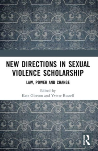 New Directions In Sexual Violence Scholarship Law, Power And