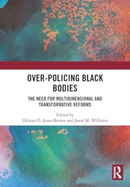 Over-Policing Black Bodies The Need For Multidimensional And
