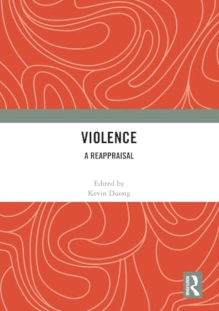 Violence A Reappraisal