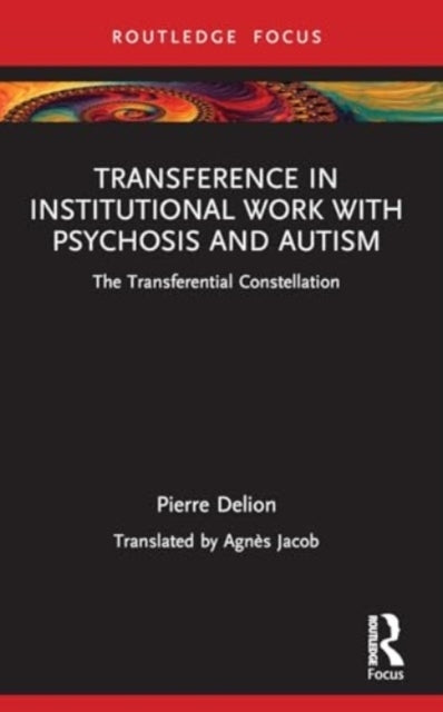 Transference In Institutional Work With Psychosis And Autism