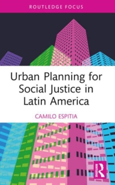 Urban Planning For Social Justice In Latin America