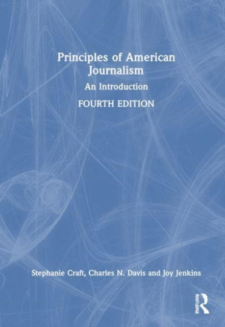 Principles of American Journalism An Introduction