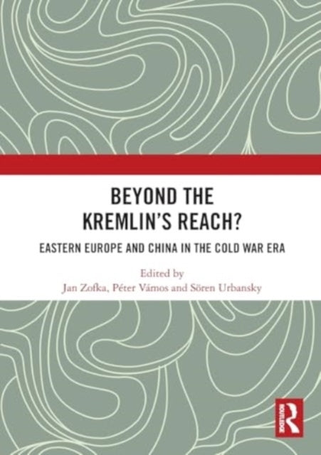 Beyond The Kremlin’S Reach? Eastern Europe And China In The
