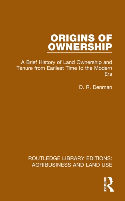 Origins of Ownership A Brief History of Land Ownership and T