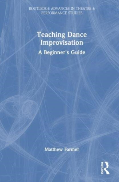 Teaching Dance Improvisation A Beginner'S Guide