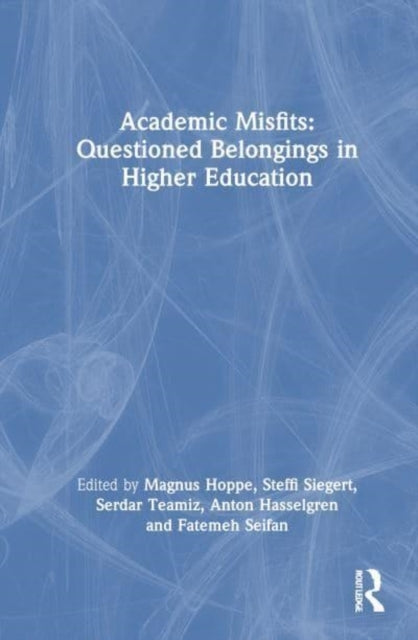 Academic Misfits: Questioned Belongings In Higher Education