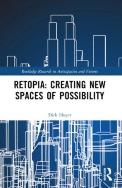 Retopia: Creating New Spaces Of Possibility