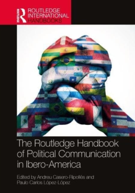 The Routledge Handbook Of Political Communication In Ibero-A