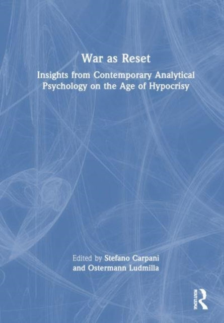 War As Reset Insights From Contemporary Analytical Psycholog