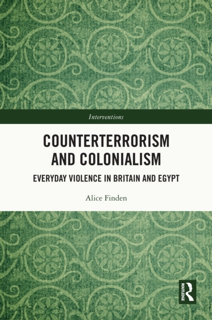 Counterterrorism and Colonialism Everyday Violence In Britai