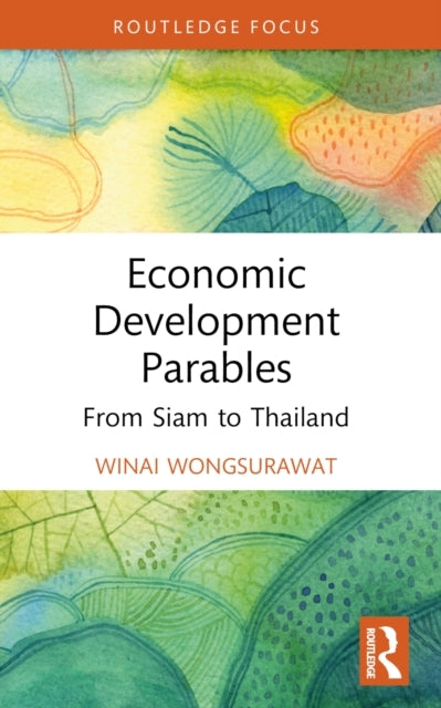 Economic Development Parables From Siam To Thailand