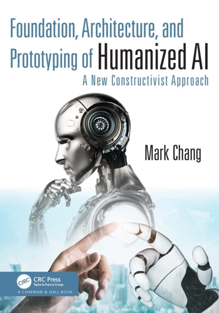 Foundation, Architecture, And Prototyping Of Humanized Ai A
