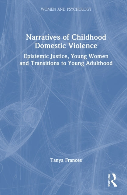 Narratives of Childhood Domestic Violence Epistemic Justice,