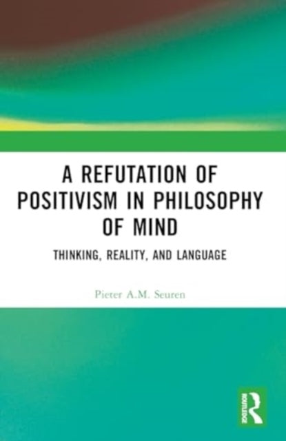 A Refutation Of Positivism In Philosophy Of Mind Thinking, R