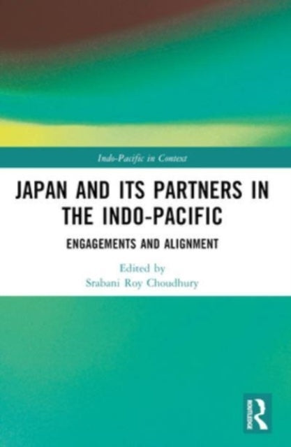 Japan And Its Partners In The Indo-Pacific Engagements And A
