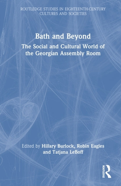 Bath and Beyond The Social and Cultural World of The Georgia
