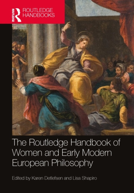 The Routledge Handbook Of Women And Early Modern European Ph