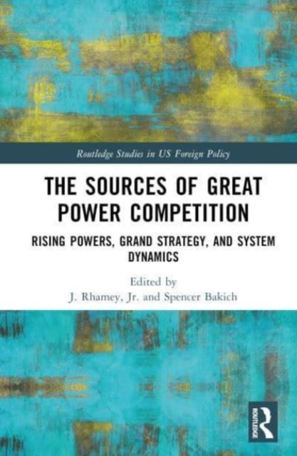 The Sources Of Great Power Competition Rising Powers, Grand