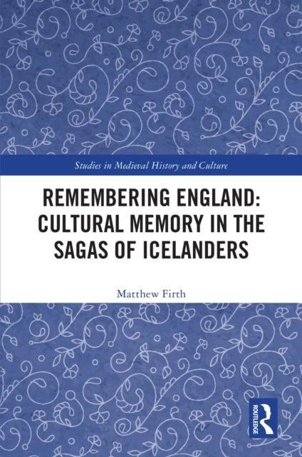 Remembering England: Cultural Memory In The Sagas of Iceland