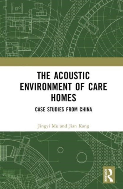The Acoustic Environment Of Care Homes Case Studies From Chi