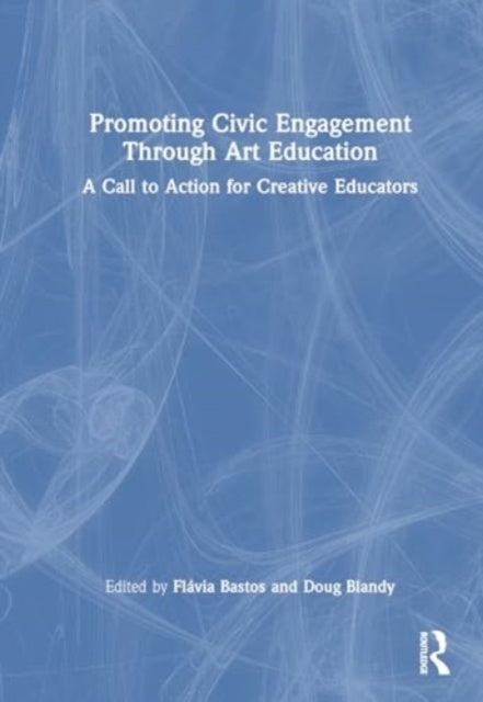Promoting Civic Engagement Through Art Education A Call To A