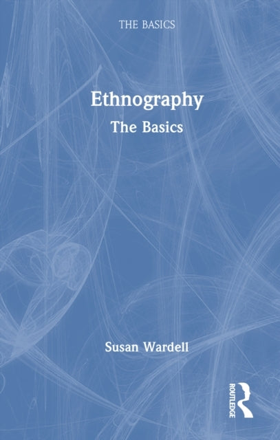 Ethnography The Basics