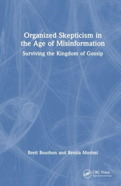 Organized Skepticism In The Age of Misinformation Surviving