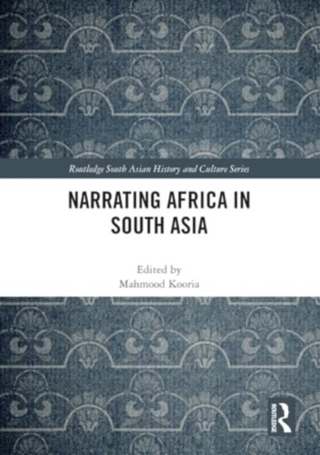 Narrating Africa In South Asia