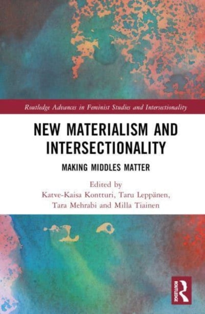 New Materialism And Intersectionality Making Middles Matter