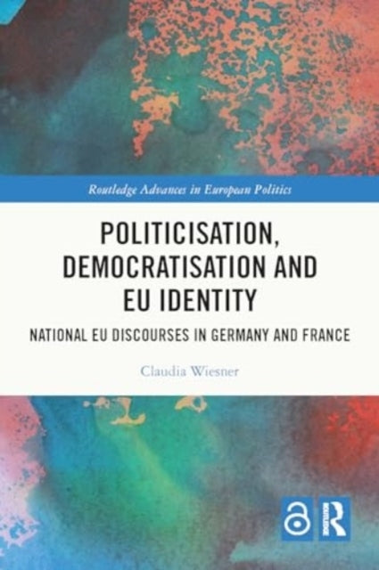 Politicisation, Democratisation And Eu Identity National Eu