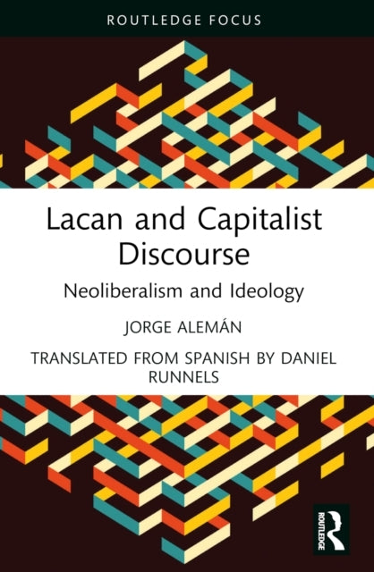 Lacan And Capitalist Discourse Neoliberalism And Ideology