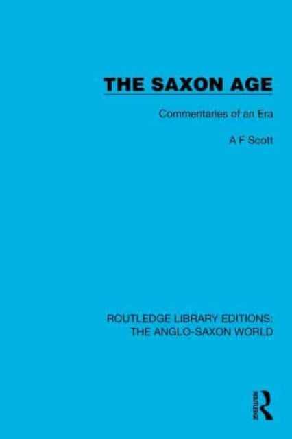 The Saxon Age Commentaries Of An Era