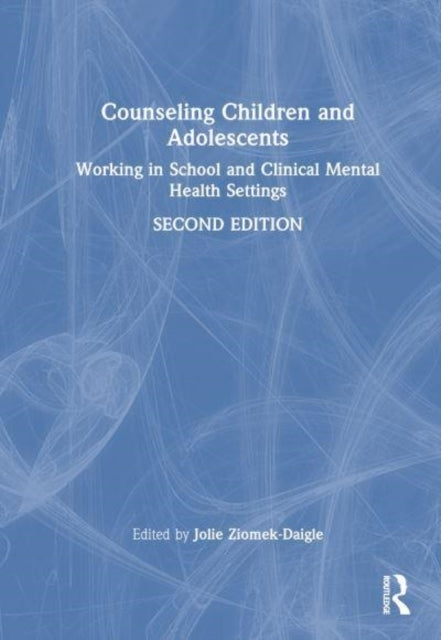 Counseling Children and Adolescents Working In School and Cl
